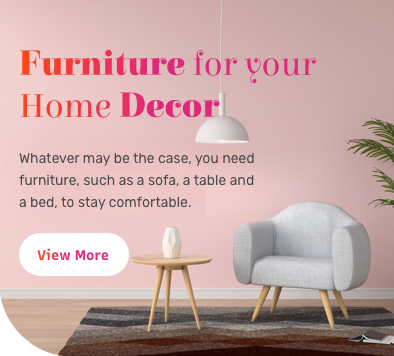Furniture for your home decor